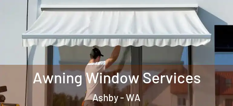Awning Window Services Ashby - WA