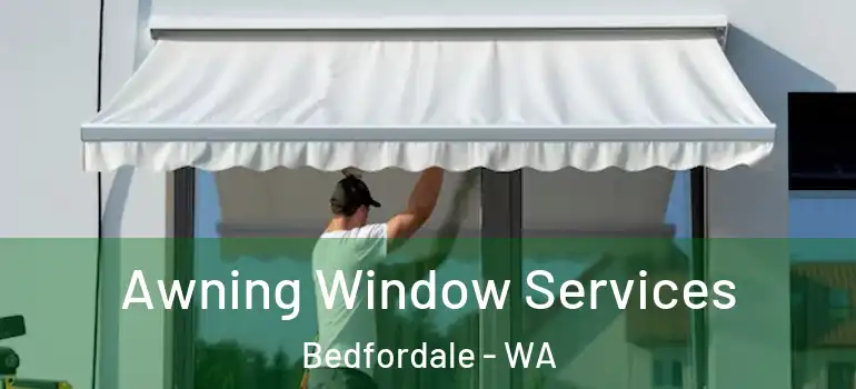  Awning Window Services Bedfordale - WA