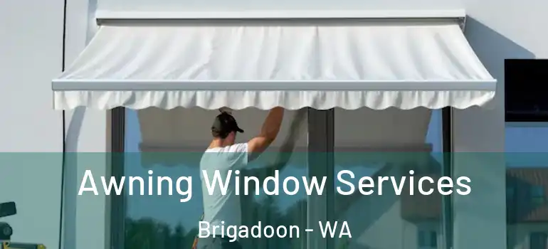 Awning Window Services Brigadoon - WA