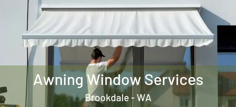  Awning Window Services Brookdale - WA