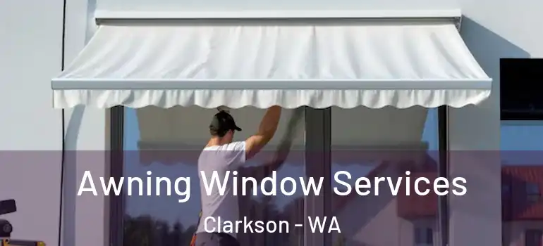 Awning Window Services Clarkson - WA