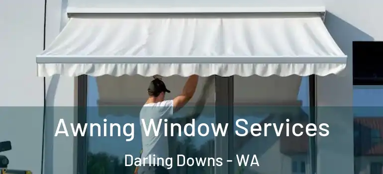 Awning Window Services Darling Downs - WA