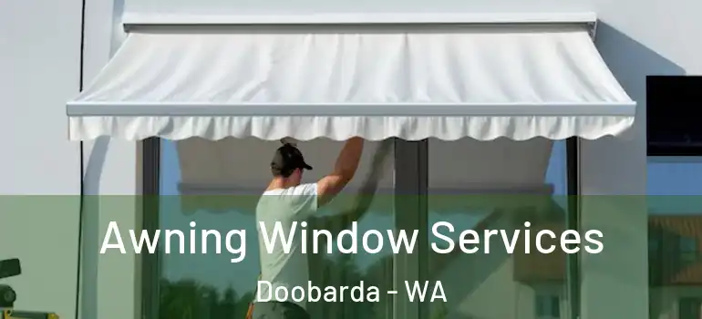 Awning Window Services Doobarda - WA