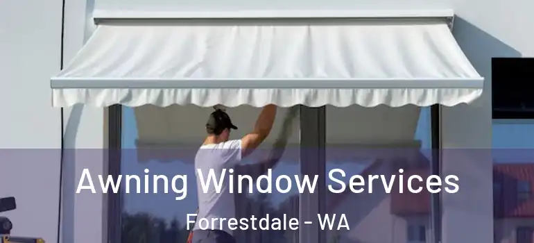Awning Window Services Forrestdale - WA