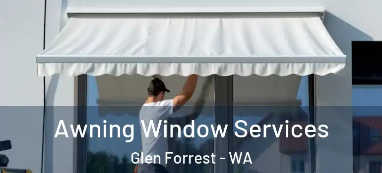 Awning Window Services Glen Forrest - WA