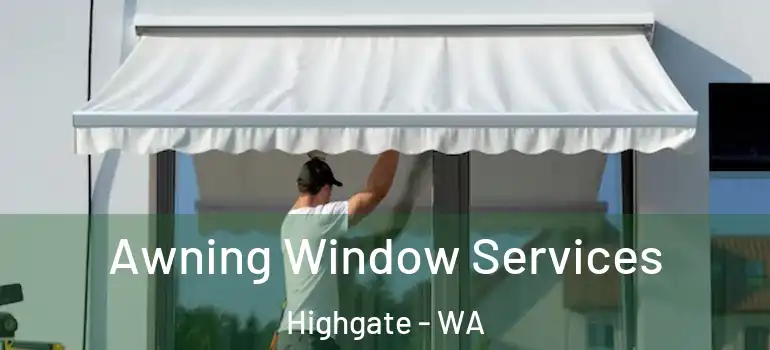 Awning Window Services Highgate - WA