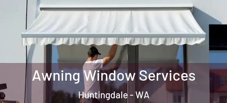  Awning Window Services Huntingdale - WA