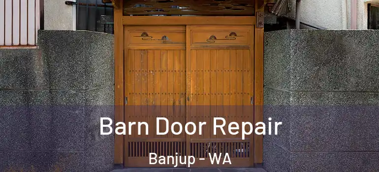 Barn Door Repair Banjup - WA