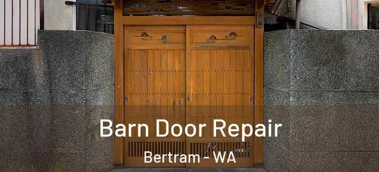 Barn Door Repair Bertram - WA