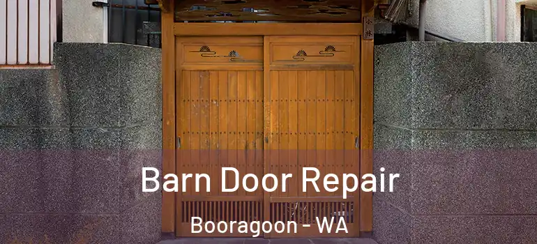 Barn Door Repair Booragoon - WA
