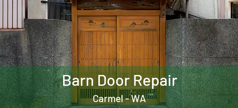 Barn Door Repair Carmel - WA