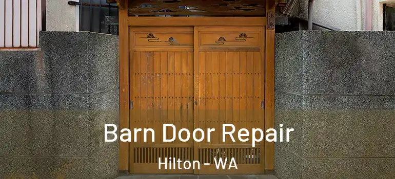Barn Door Repair Hilton - WA