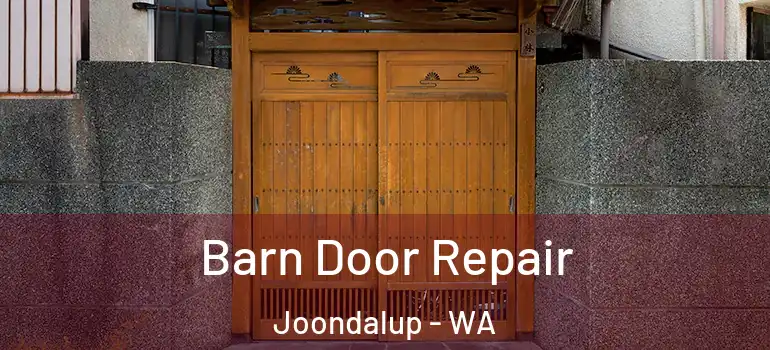  Barn Door Repair Joondalup - WA