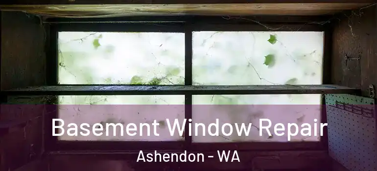 Basement Window Repair Ashendon - WA