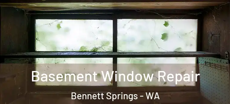 Basement Window Repair Bennett Springs - WA