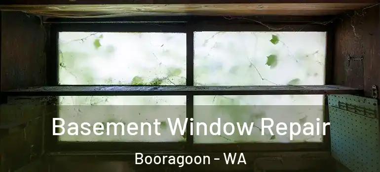 Basement Window Repair Booragoon - WA