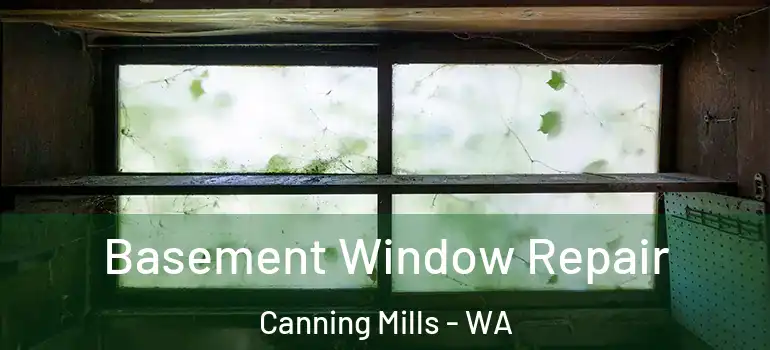 Basement Window Repair Canning Mills - WA
