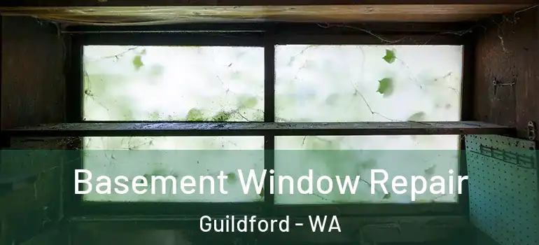  Basement Window Repair Guildford - WA