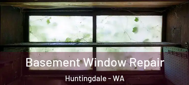  Basement Window Repair Huntingdale - WA