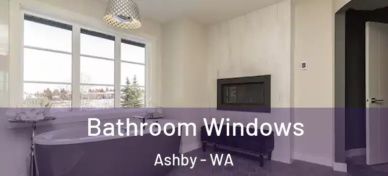  Bathroom Windows Ashby - WA