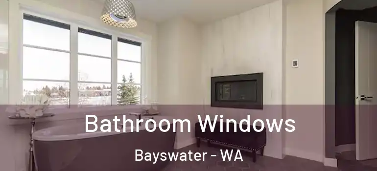  Bathroom Windows Bayswater - WA