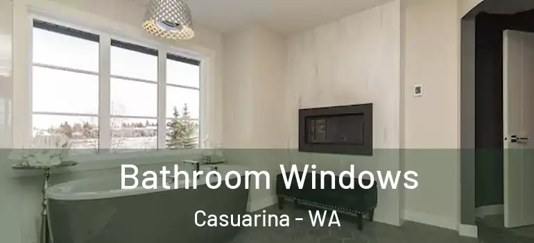 Bathroom Windows Casuarina - WA