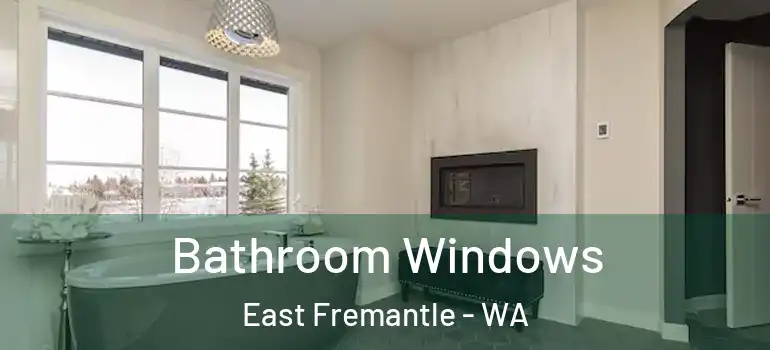  Bathroom Windows East Fremantle - WA