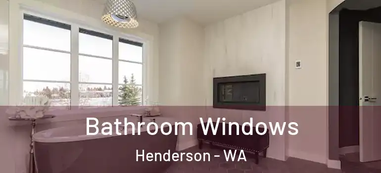  Bathroom Windows Henderson - WA