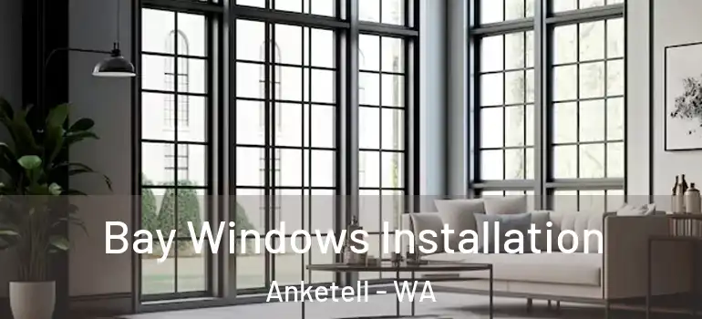  Bay Windows Installation Anketell - WA