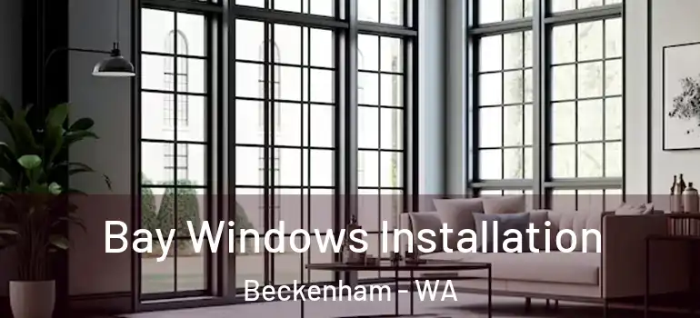  Bay Windows Installation Beckenham - WA