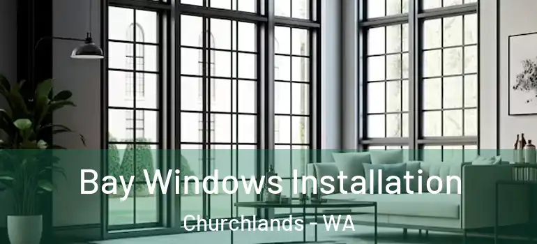  Bay Windows Installation Churchlands - WA