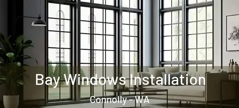  Bay Windows Installation Connolly - WA