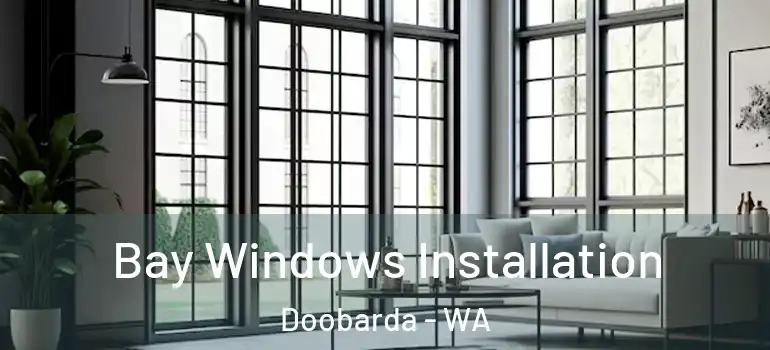 Bay Windows Installation Doobarda - WA