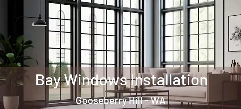 Bay Windows Installation Gooseberry Hill - WA