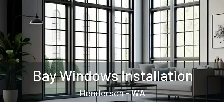  Bay Windows Installation Henderson - WA