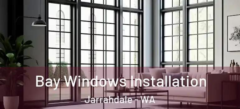  Bay Windows Installation Jarrahdale - WA