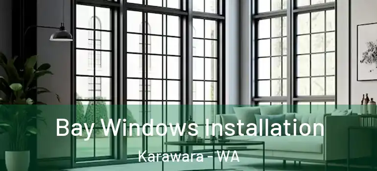  Bay Windows Installation Karawara - WA