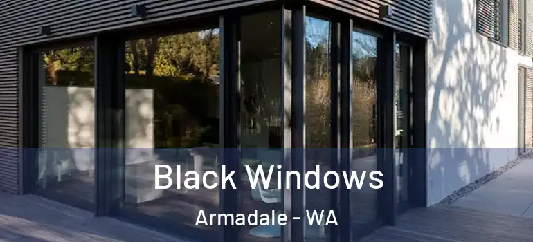  Black Windows Armadale - WA