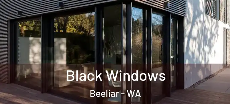 Black Windows Beeliar - WA
