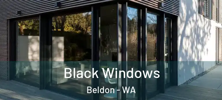 Black Windows Beldon - WA