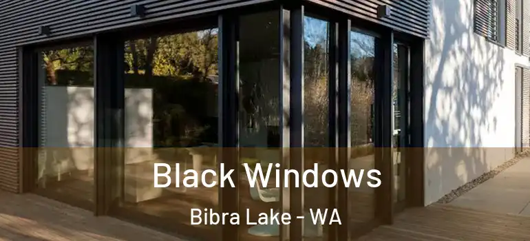  Black Windows Bibra Lake - WA