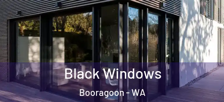 Black Windows Booragoon - WA