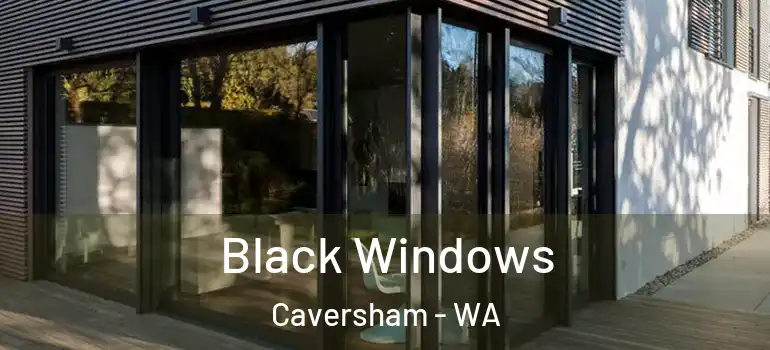 Black Windows Caversham - WA