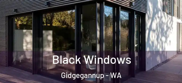  Black Windows Gidgegannup - WA