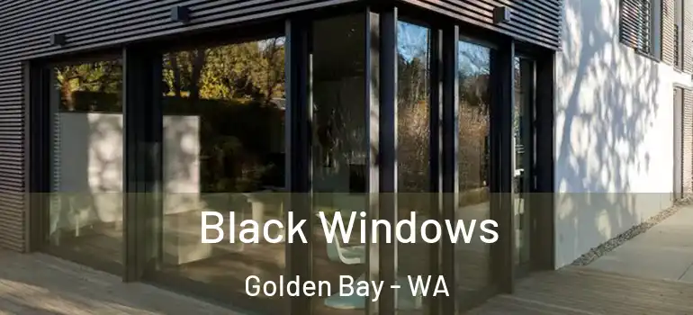 Black Windows Golden Bay - WA