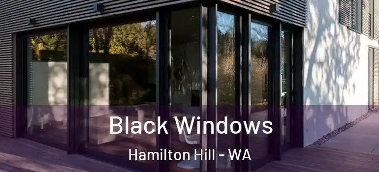 Black Windows Hamilton Hill - WA