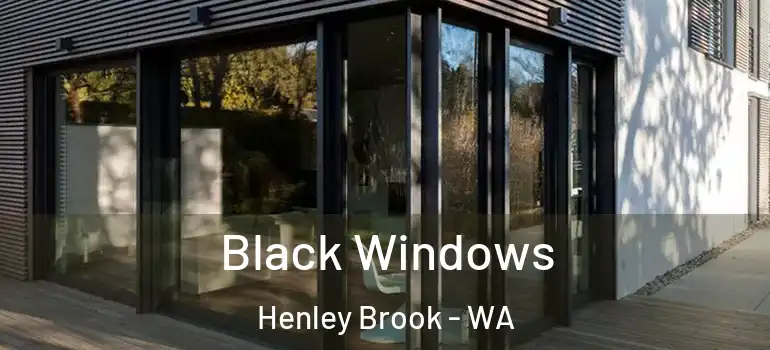  Black Windows Henley Brook - WA