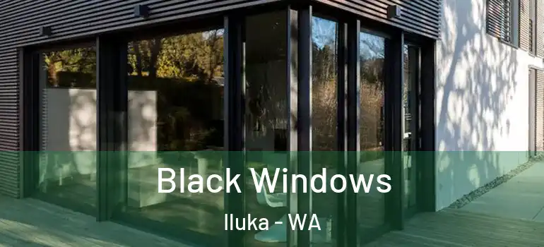 Black Windows Iluka - WA