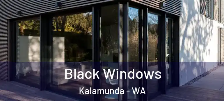 Black Windows Kalamunda - WA