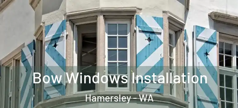  Bow Windows Installation Hamersley - WA